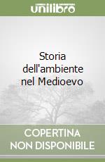 Storia dell'ambiente nel Medioevo libro