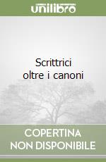 Scrittrici oltre i canoni