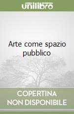 Arte come spazio pubblico