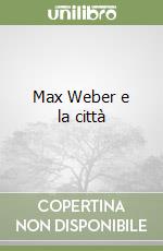 Max Weber e la città libro