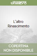 L'altro Rinascimento libro