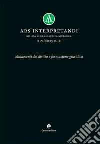 Ars interpretandi (2025). Vol. 2: Mutamenti del diritto e formazione giuridica libro