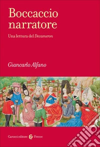 Boccaccio narratore. Una lettura del Decameron
