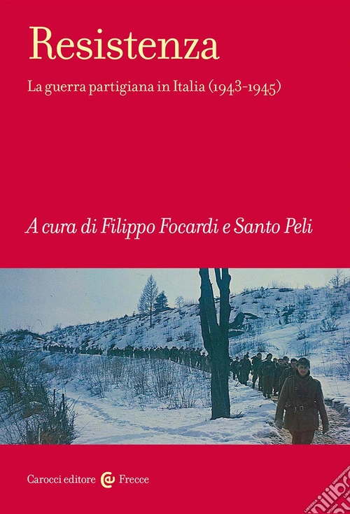 Resistenza. La guerra partigiana in Italia (1943-1945)
