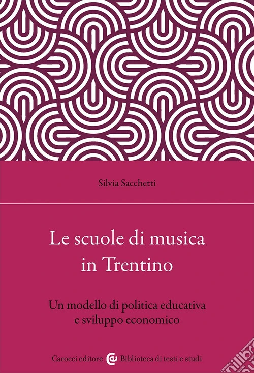 Le scuole di musica in Trentino. Un modello di politica educativa e sviluppo economico