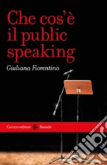 Che cos'è il public speaking libro