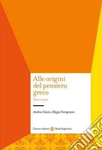 Alle origini del pensiero greco. Testi e temi libro