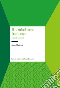 Il simbolismo francese. I grandi maestri libro