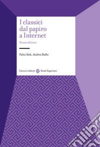 I classici dal papiro a internet. Nuova ediz. libro