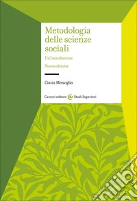 Metodologia delle scienze sociali. Un'introduzione. Nuova ediz. libro