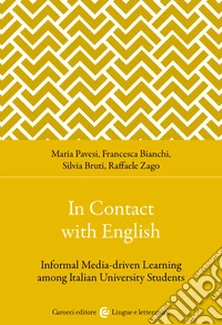 In contact with English. Informal media-driven learning among italian university students libro