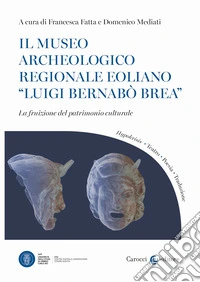 Il Museo archeologico regionale eoliano «Luigi Bernabò Brea». La fruizione del patrimonio culturale libro