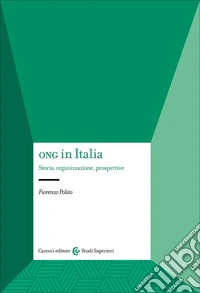 ONG in Italia. Storia, organizzazione, prospettive libro