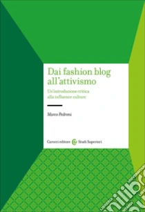 Dai fashion blog all'attivismo. Un'introduzione critica alla influence culture