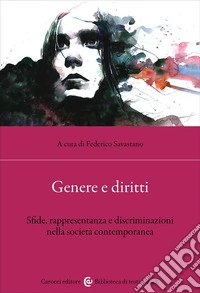 Genere e diritti. Sfide, rappresentanza e discriminazioni nella società contemporanea libro