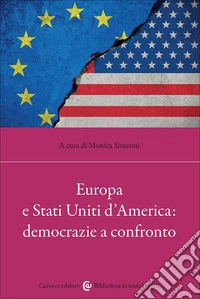 Europa e Stati Uniti d'America: democrazie a confronto libro