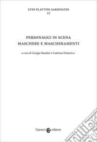 Personaggi in scena: maschere e mascheramenti libro
