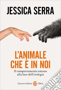 L'animale che è in noi. Il comportamento umano alla luce dell'etologia libro