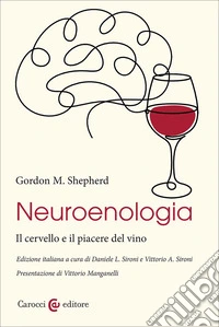Neuroenologia. Il cervello e il piacere del vino libro