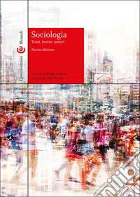 Sociologia. Temi, teorie, autori libro
