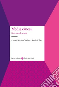 Media cinesi. Fonti, metodi, analisi libro