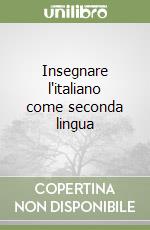 Insegnare l'italiano come seconda lingua libro