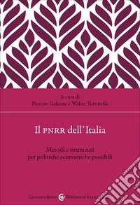 Il PNRR dell'Italia. Metodi e strumenti per politiche economiche possibili libro