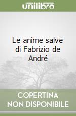Le anime salve di Fabrizio de André libro