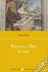 Petrarca, i libri, le carte libro