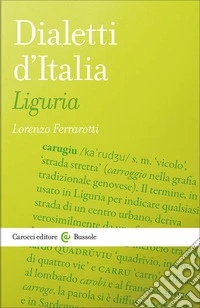 Dialetti d'Italia: Liguria libro