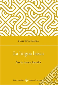 La lingua basca. Storia, lessico, identità