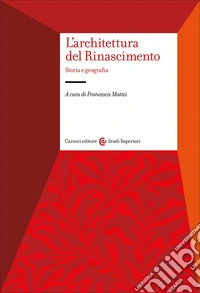 L'architettura del Rinascimento. Storia e geografia libro
