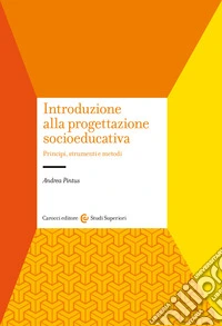 Introduzione alla progettazione socioeducativa. Principi, strumenti e metodi libro