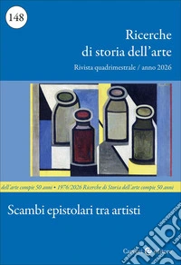 Ricerche di storia dell'arte (2026). Vol. 1: Scambi epistolari tra artisti libro