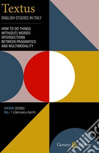 Textus. English studies in Italy (2026). Vol. 1: How to do things with(out) words: intersections between pragmatics and multimodality libro
