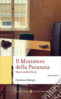 Il Ministero della Paranoia. Storia della Stasi. Nuova ediz. libro