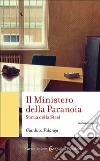 Il Ministero della Paranoia. Storia della Stasi. Nuova ediz. libro