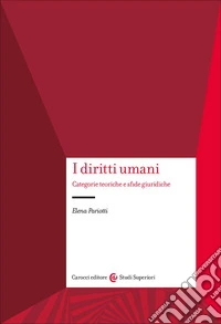 I diritti umani. Categorie teoriche e sfide giuridiche libro
