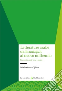 Letteratura araba contemporanea. Dalla nahdah a oggi libro