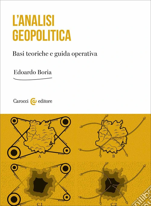 L'analisi geopolitica. Basi teoriche e guida operativa