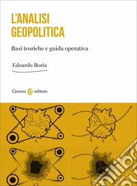 L'analisi geopolitica. Metodi e tecniche libro