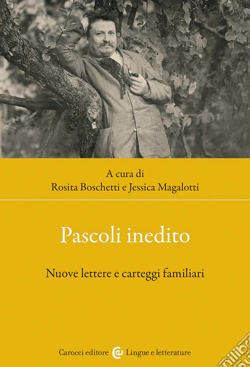 Pascoli inedito. Nuove lettere e carteggi familiari