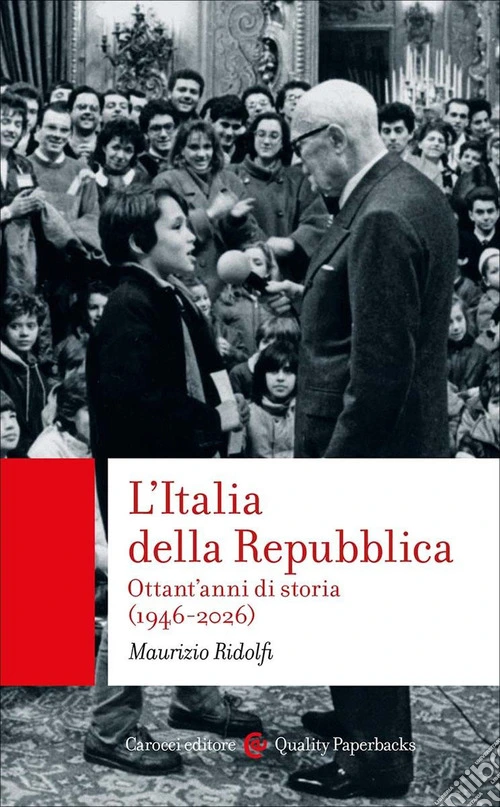 L'Italia della Repubblica. Ottant'anni di storia (1946-2026)