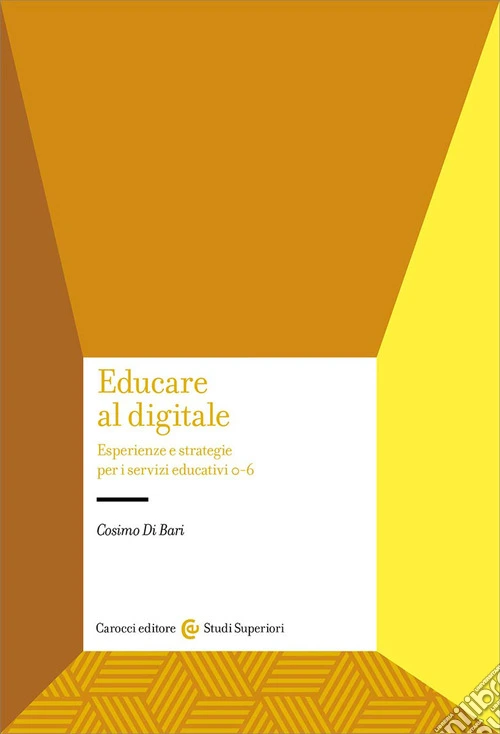 Educare al digitale. Esperienze e strategie per i servizi educativi 0-6