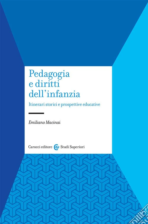 Pedagogia e diritti dell'infanzia. Itinerari storici e prospettive educative