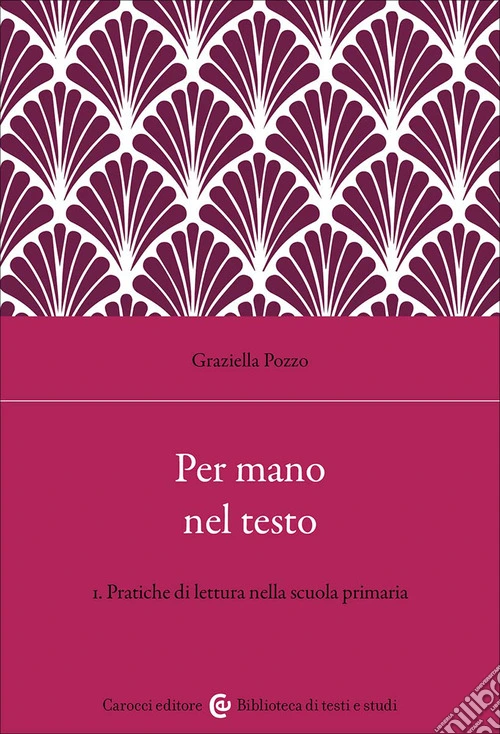 Per mano nel testo. Vol. 1: Pratiche di lettura nella scuola primaria