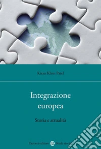 Integrazione europea. Storia e attualità