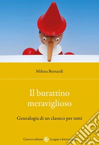 Il burattino meraviglioso. Genealogia di un classico per tutti