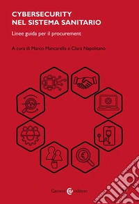 Cybersecurity nel sistema sanitario. Linee guida per il procurement