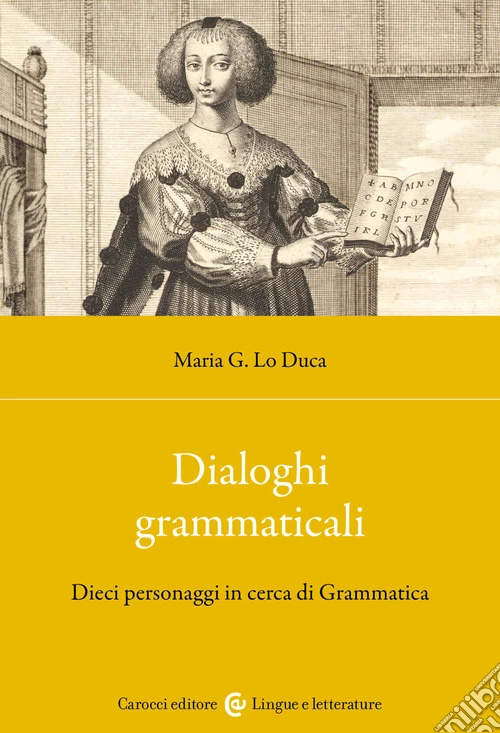 Dialoghi grammaticali. Dieci personaggi in cerca di Grammatica